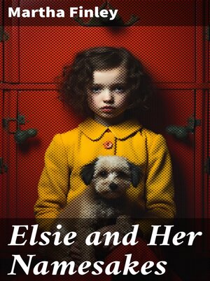 cover image of Elsie and Her Namesakes
